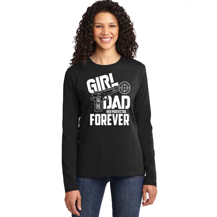 Girl Dad Her Protector Forever Funny Father Of Girl S Ladies Long Sleeve Shirt