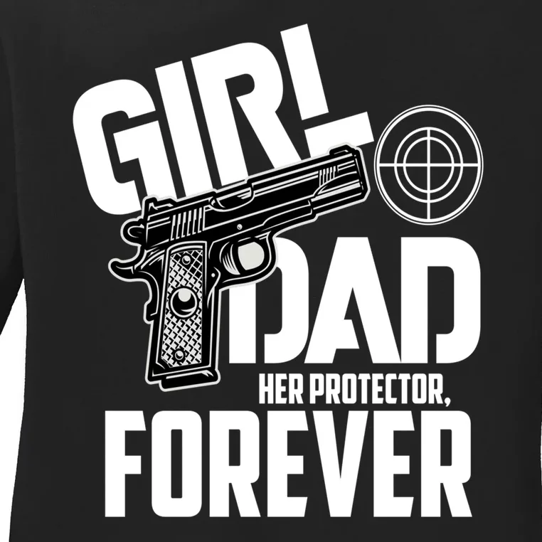 Girl Dad Her Protector Forever Funny Father Of Girl S Ladies Long Sleeve Shirt