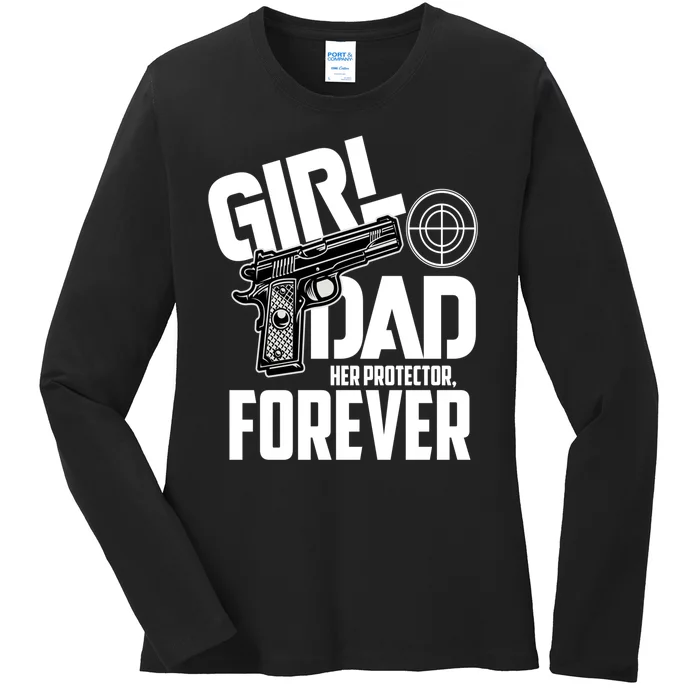 Girl Dad Her Protector Forever Funny Father Of Girl S Ladies Long Sleeve Shirt