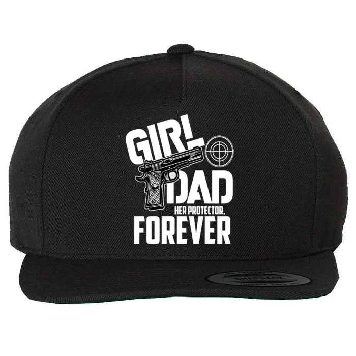 Girl Dad Her Protector Forever Funny Father Of Girl S Wool Snapback Cap