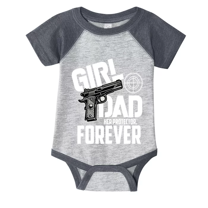 Girl Dad Her Protector Forever Funny Father Of Girl S Infant Baby Jersey Bodysuit