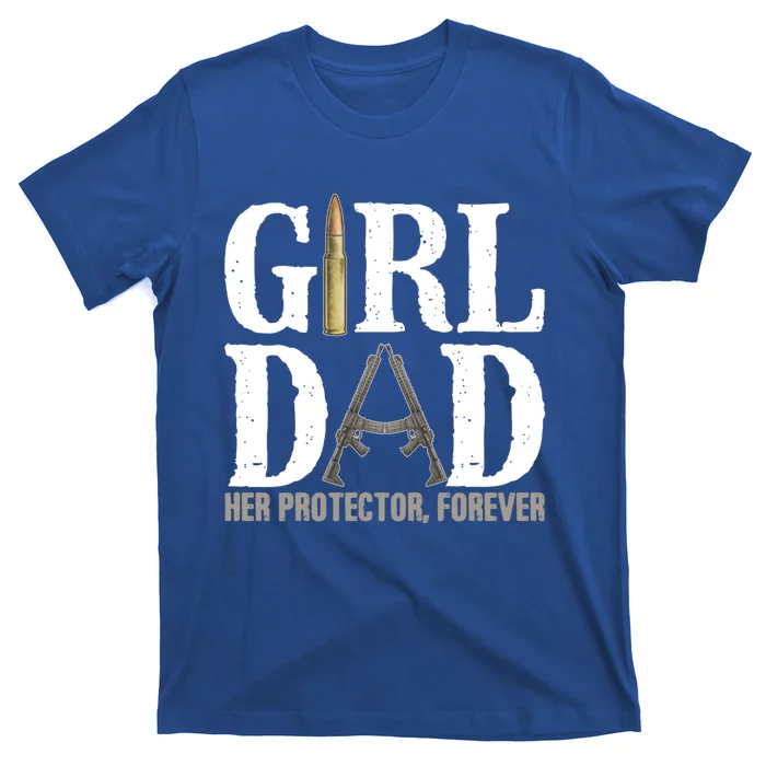 Girl Dad Her Protector Forever Funny Fathers Day T-Shirt