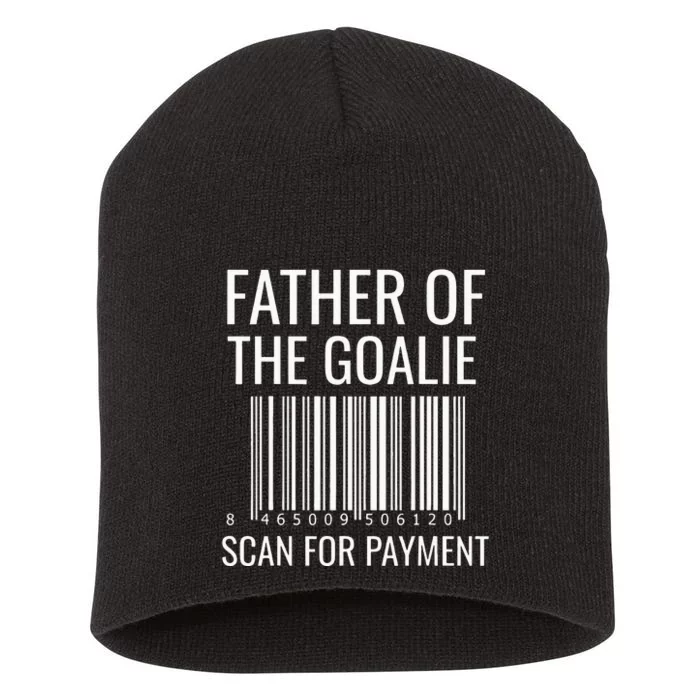 Goalie Dad Hockey Dad Hockey Goalie Short Acrylic Beanie