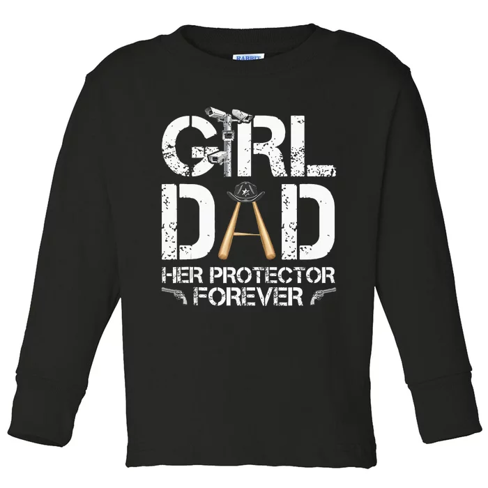 Girl Dad Her Protector Forever Funny Father Toddler Long Sleeve Shirt