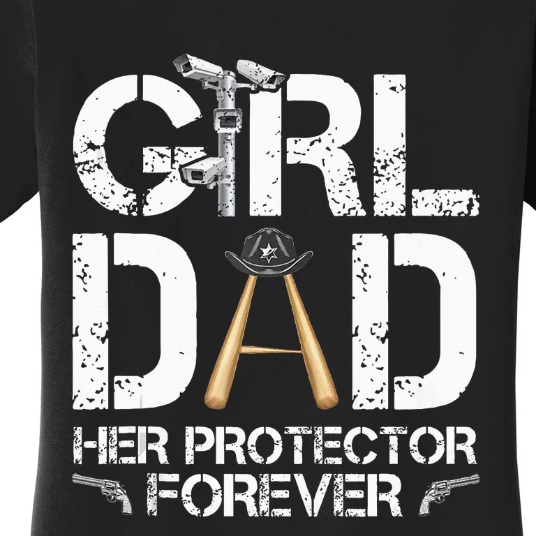 Girl Dad Her Protector Forever Funny Father Women's T-Shirt