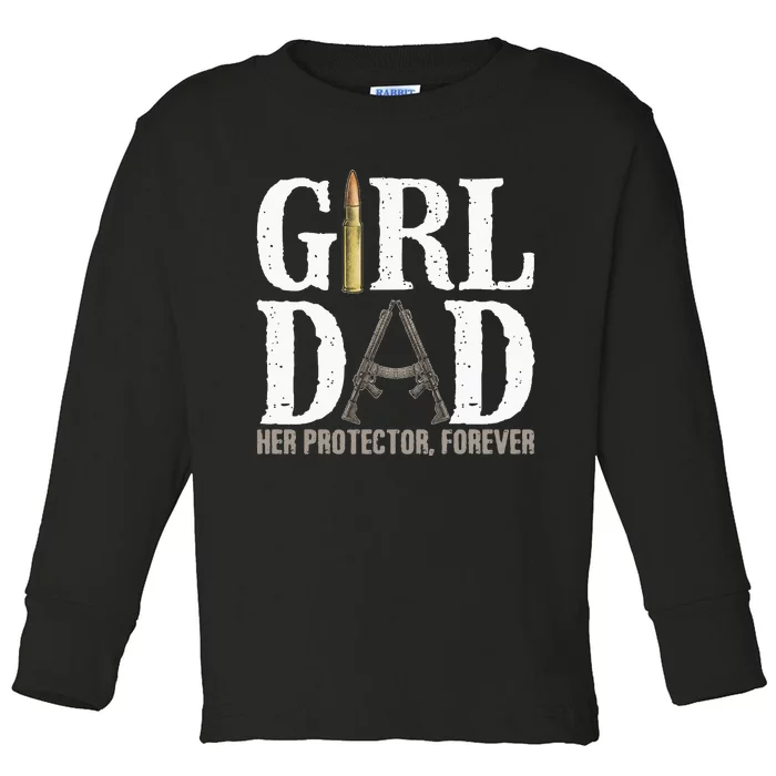 Girl Dad Her Protector Forever Funny Father Of Toddler Long Sleeve Shirt