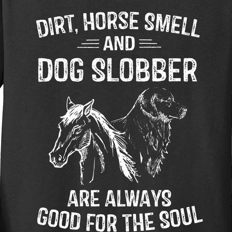 Gifts Dirt Horse Smell and Dog Slobber Kids Long Sleeve Shirt