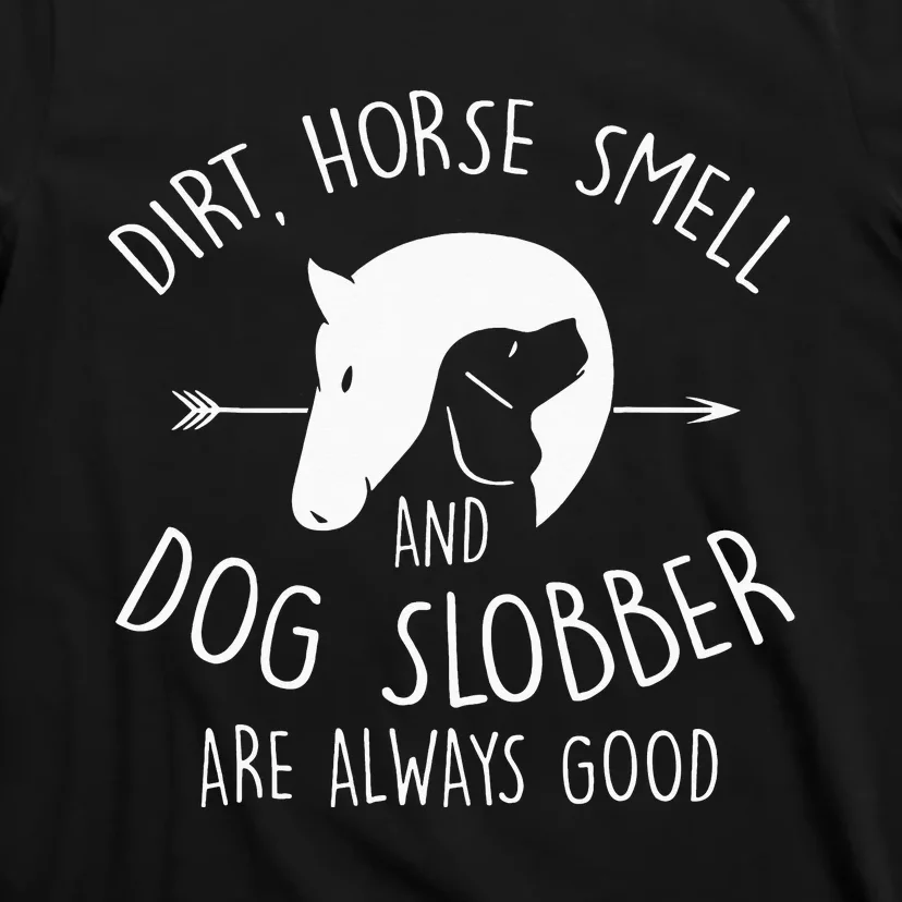 Gift Dirt Horse Smell & Dog Slobber Horse T-Shirt