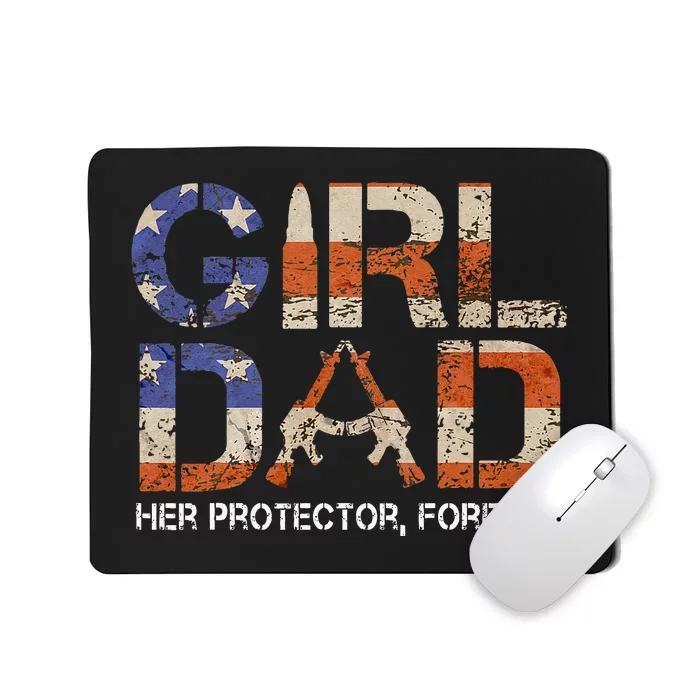 Girl Dad Her Protector Forever Funny Father Of Girls Fun Dad Mousepad