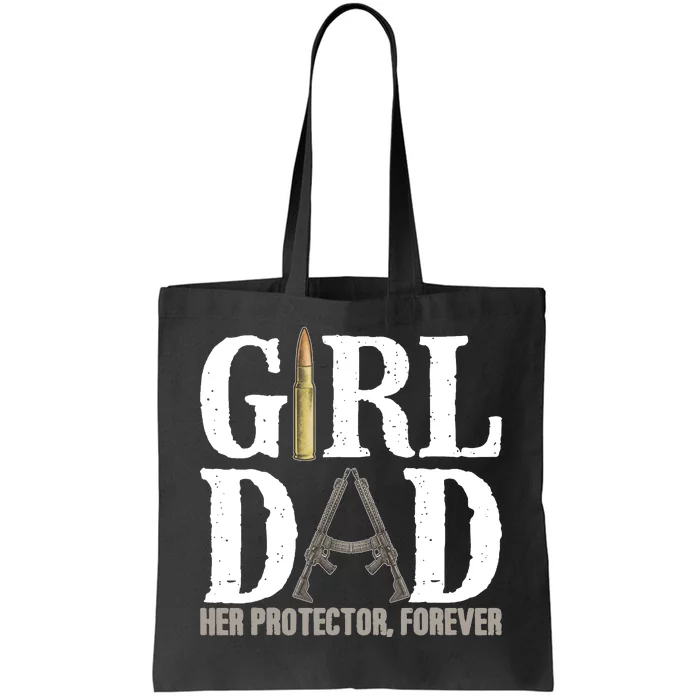 Girl Dad Her Protector Forever Funny Father of Girl Tote Bag