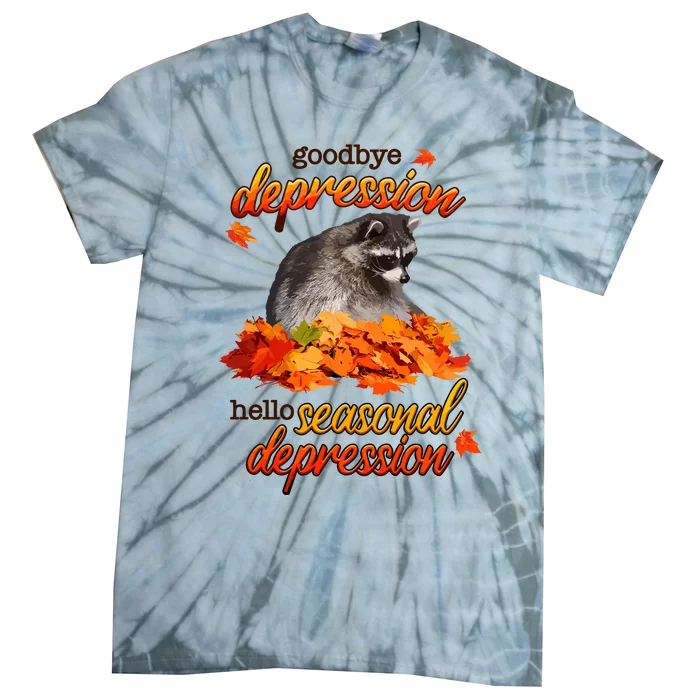 Goodbye Depression Hello Seasonal Depression Tie-Dye T-Shirt