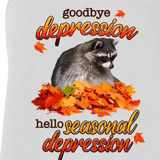 Goodbye Depression Hello Seasonal Depression Women's Racerback Tank