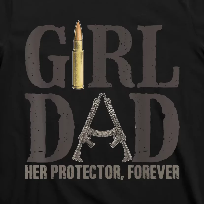 Girl Dad Her Protector Forever Funny Father of Girls T-Shirt