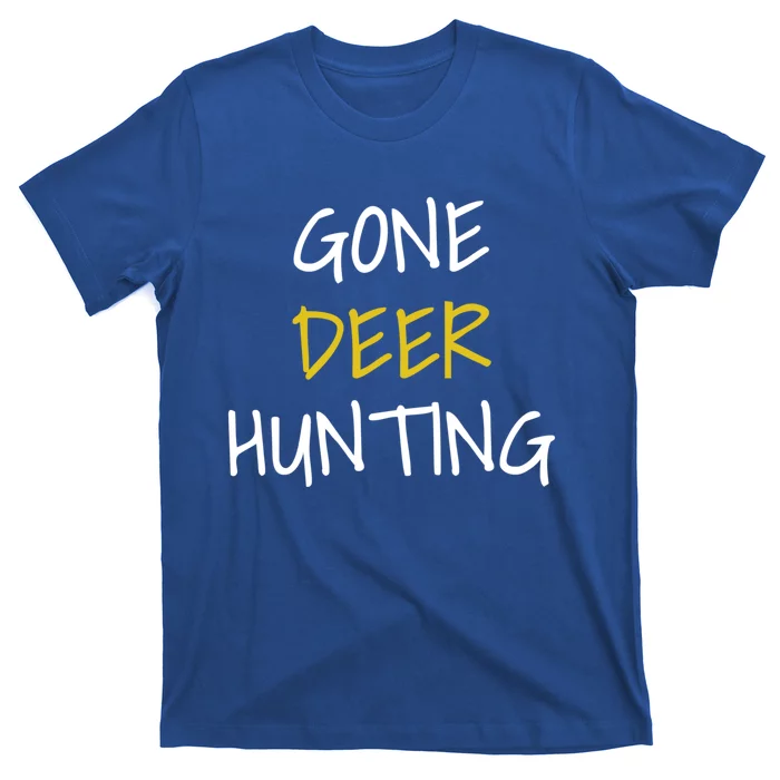 Gone Deer Hunting Gift T-Shirt