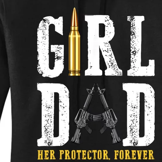 Girl Dad Her Protector Forever Funny Father Of Girl Women's Pullover Hoodie