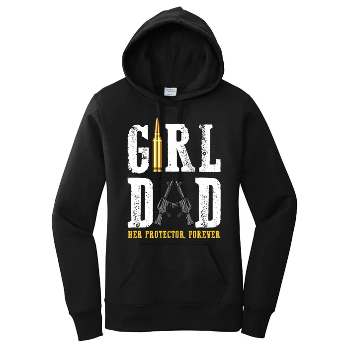 Girl Dad Her Protector Forever Funny Father Of Girl Women's Pullover Hoodie