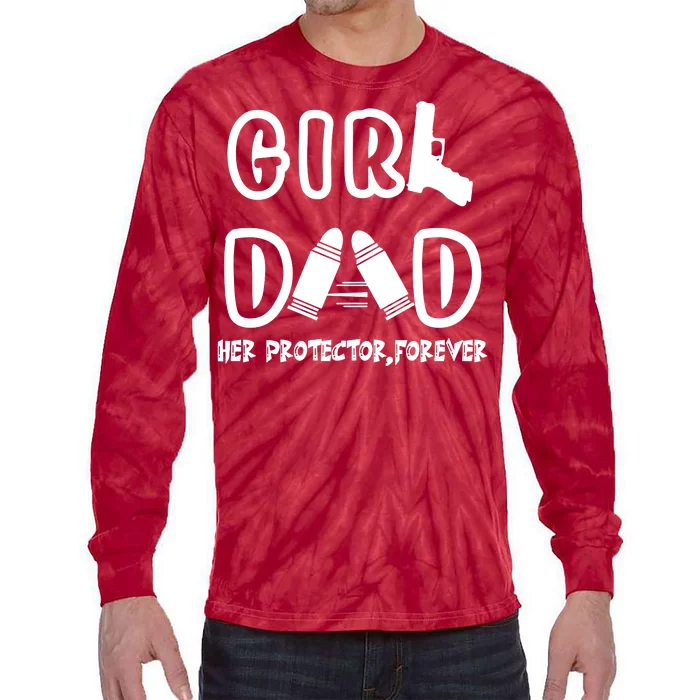 Girl Dad Her Protector Forever Proud Fathers Day Gift Tie-Dye Long Sleeve Shirt