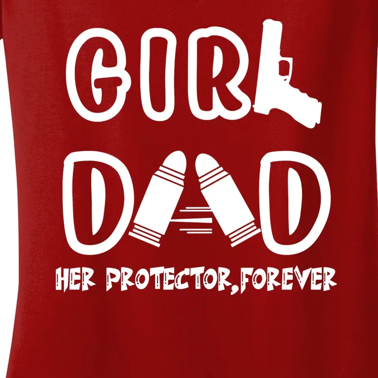 Girl Dad Her Protector Forever Proud Fathers Day Gift Women's V-Neck T-Shirt