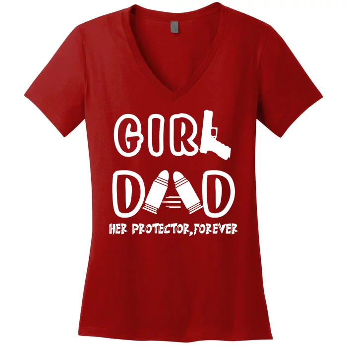 Girl Dad Her Protector Forever Proud Fathers Day Gift Women's V-Neck T-Shirt