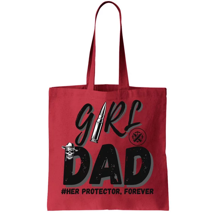 Girl Dad Her Protector Forever Proud Fathers Day Gift Tote Bag