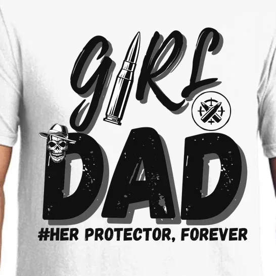 Girl Dad Her Protector Forever Proud Fathers Day Gift Pajama Set