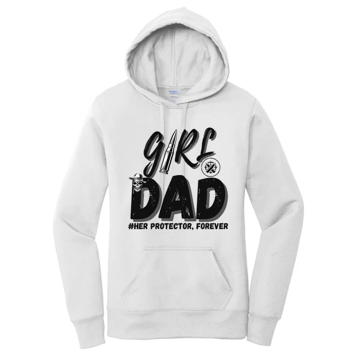 Girl Dad Her Protector Forever Proud Fathers Day Gift Women's Pullover Hoodie