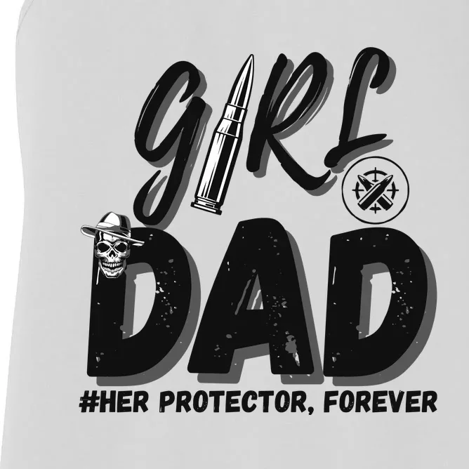 Girl Dad Her Protector Forever Proud Fathers Day Gift Women's Racerback Tank