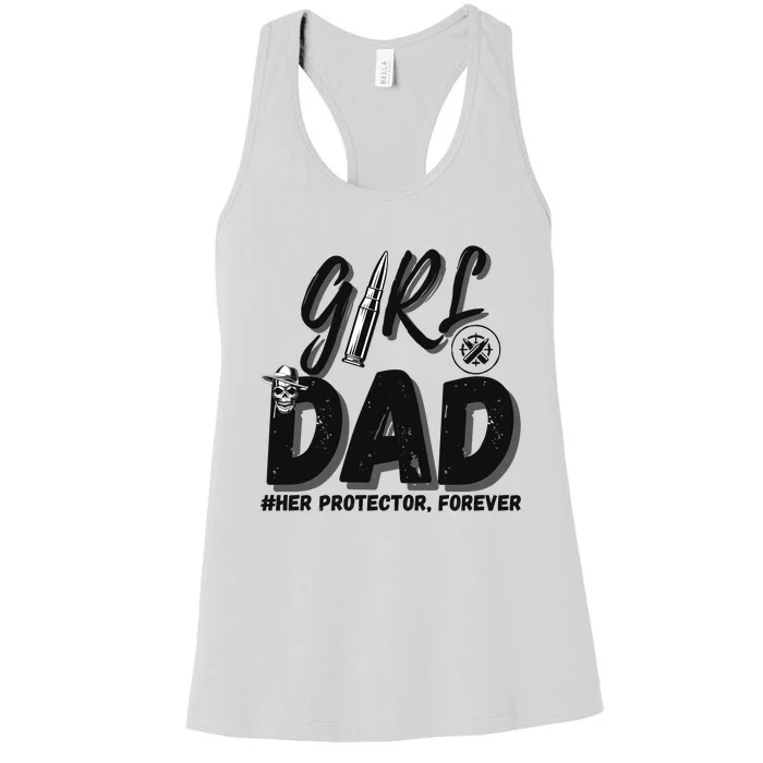 Girl Dad Her Protector Forever Proud Fathers Day Gift Women's Racerback Tank