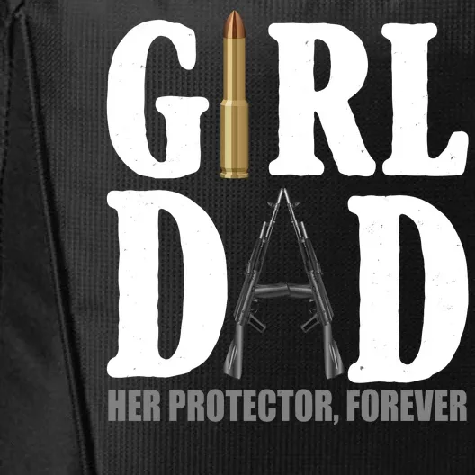 Girl Dad Her Protector Forever Gun City Backpack