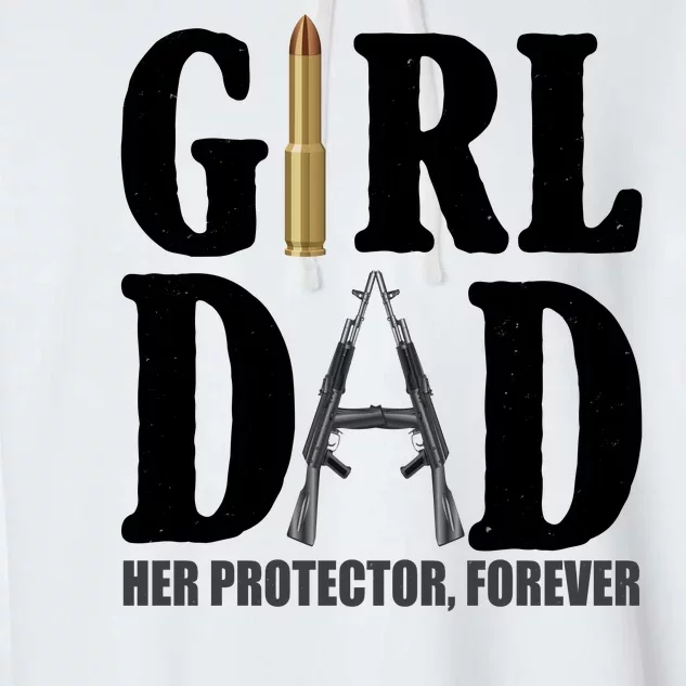 Girl Dad Her Protector Forever Gun Garment-Dyed Fleece Hoodie