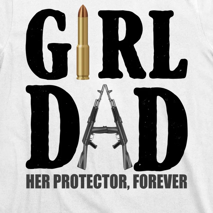 Girl Dad Her Protector Forever Gun T-Shirt