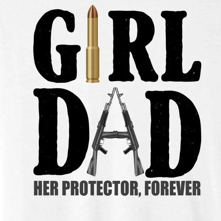 Girl Dad Her Protector Forever Gun ChromaSoft Performance T-Shirt