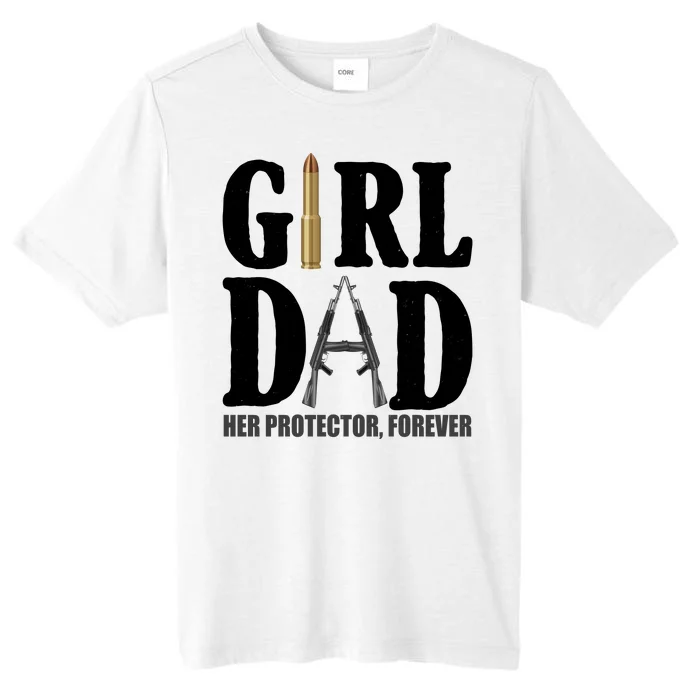 Girl Dad Her Protector Forever Gun ChromaSoft Performance T-Shirt