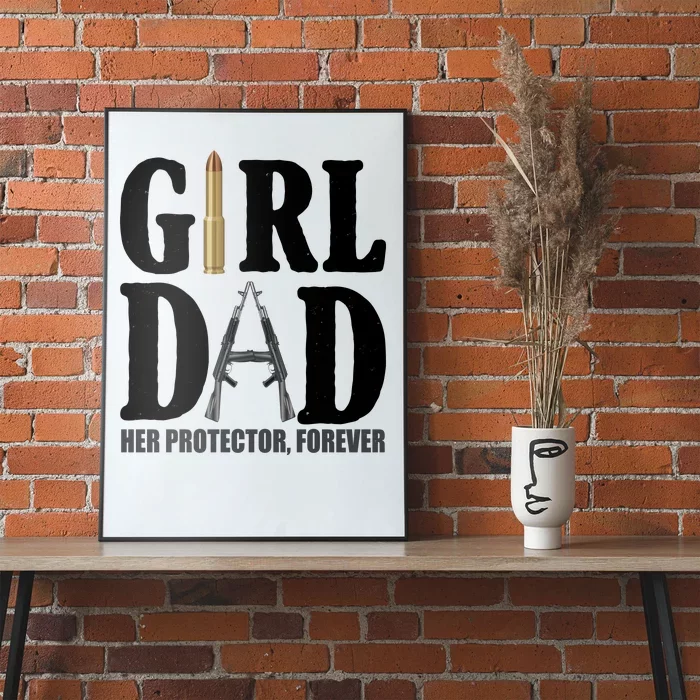 Girl Dad Her Protector Forever Gun Poster