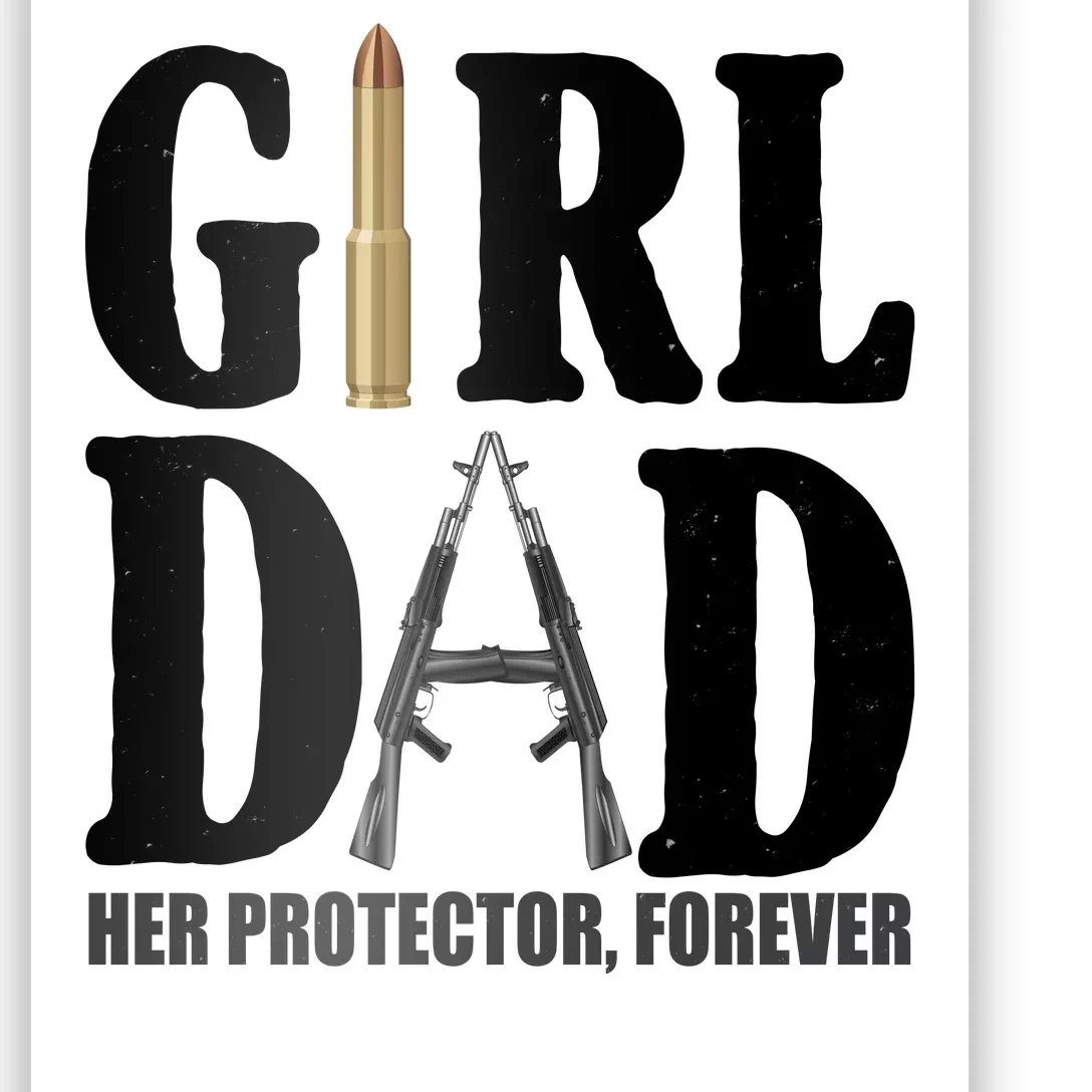 Girl Dad Her Protector Forever Gun Poster