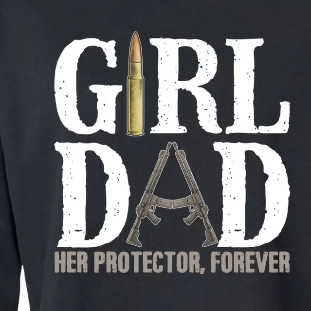 Girl Dad Her Protector Forever Funny Fathers Day Gift Cropped Pullover Crew