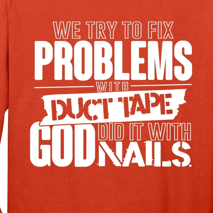 God Did It With Nails Christian Message Tall Long Sleeve T-Shirt