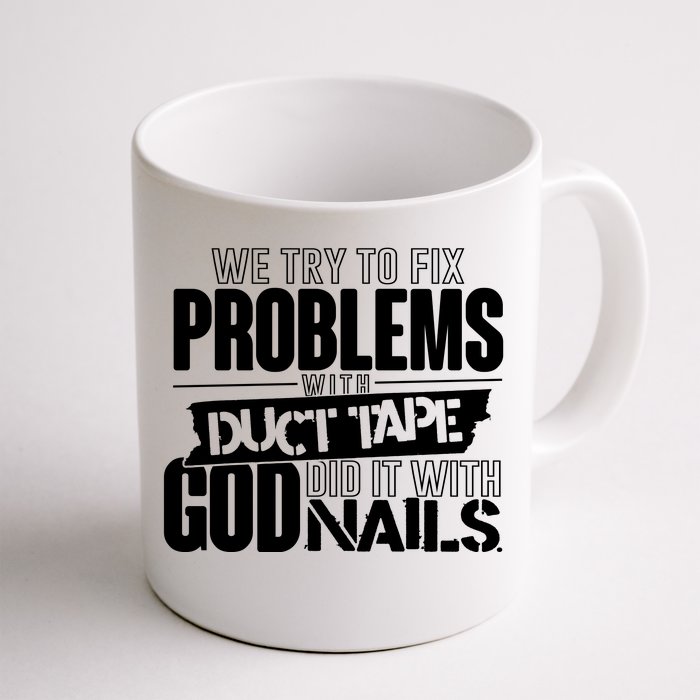 God Did It With Nails Christian Message Front & Back Coffee Mug