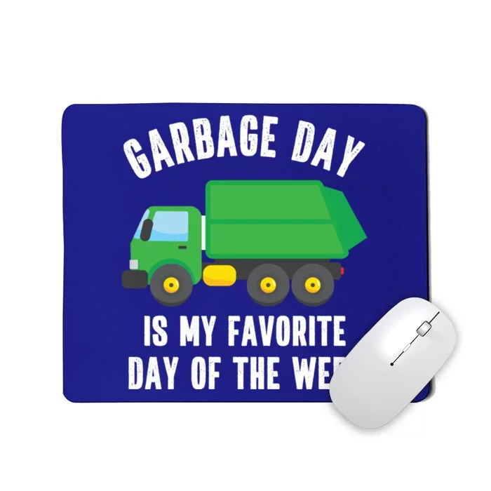 Garbage Day Is My Favorite Day Of The Week Garbage Truck Gift Mousepad