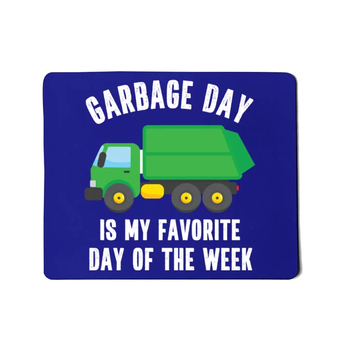 Garbage Day Is My Favorite Day Of The Week Garbage Truck Gift Mousepad