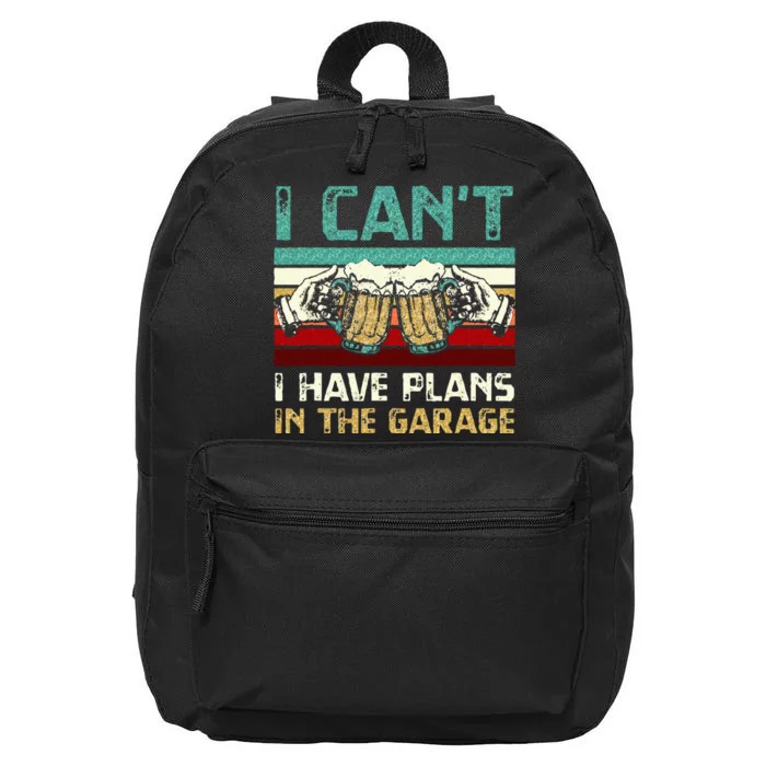 Garage Drinker I Can’t I Have Plans In The Garage Beer 16 in Basic Backpack