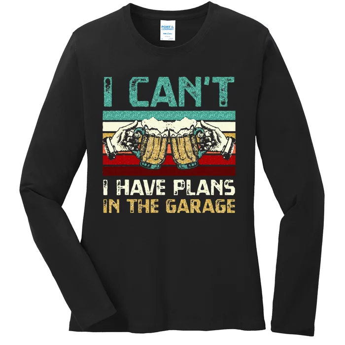 Garage Drinker I Can’t I Have Plans In The Garage Beer Ladies Long Sleeve Shirt