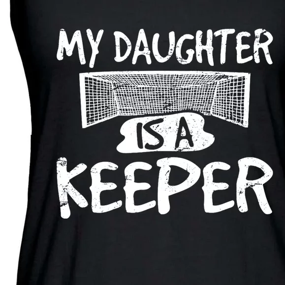 Goalie Daughter Is A Keeper Soccer Goal Goalkeeper Mom Dad Premium Ladies Essential Flowy Tank