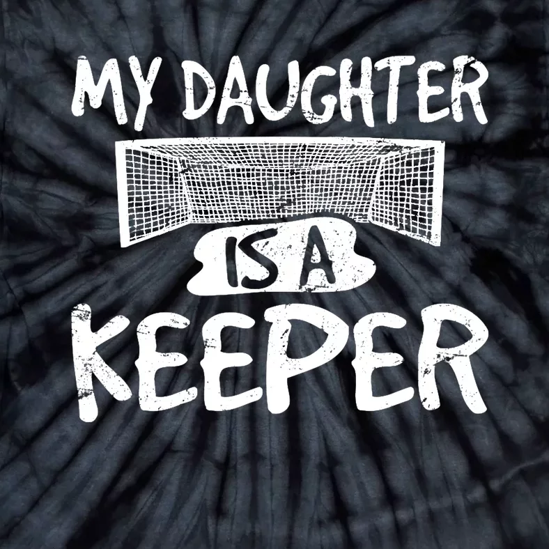 Goalie Daughter Is A Keeper Soccer Goal Goalkeeper Mom Dad Premium Tie-Dye T-Shirt