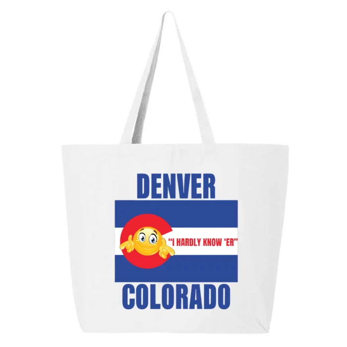 Gotfunny Denver I Hardly Know Er Colorado 25L Jumbo Tote