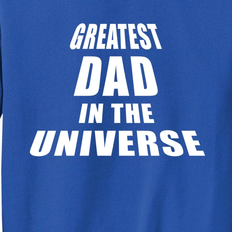 Greatest Dad In The World Cute Gift Tall Sweatshirt