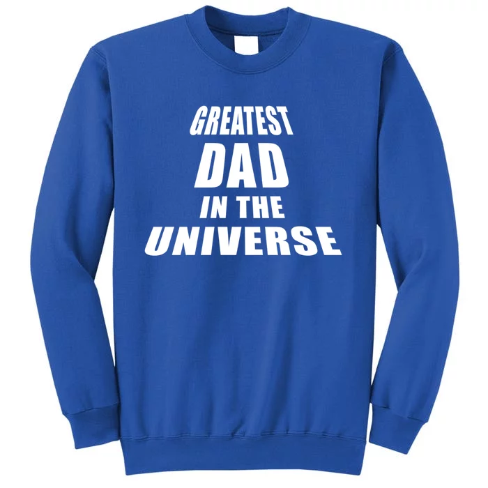 Greatest Dad In The World Cute Gift Tall Sweatshirt