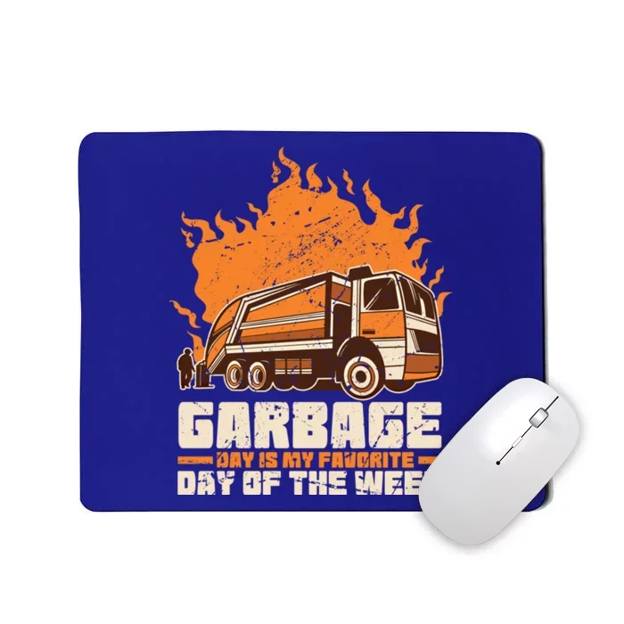 Garbage Day Is My Favorite Day Of The Week Gift Mousepad