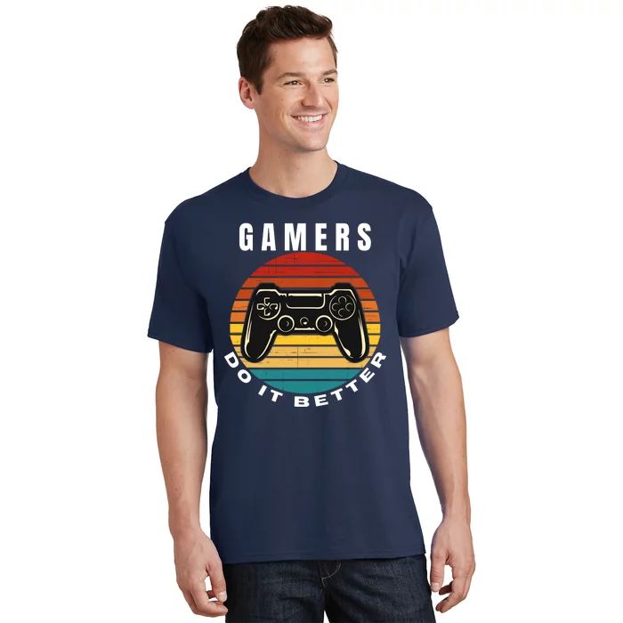 Gamers Do It Better, Gamer, Retro Vintage Video Game T-Shirt