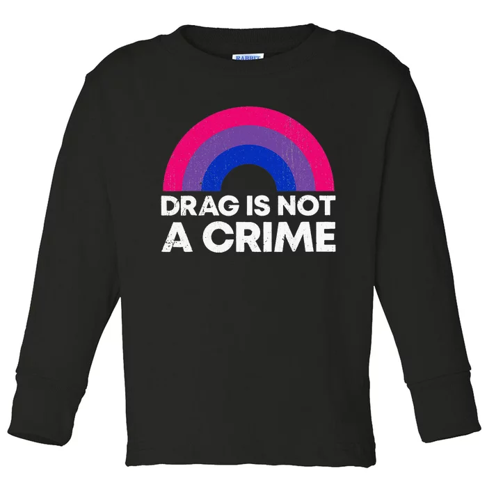 Groovy Drag Is Not A Crime Protect LGBTQ Rights Equality Toddler Long Sleeve Shirt